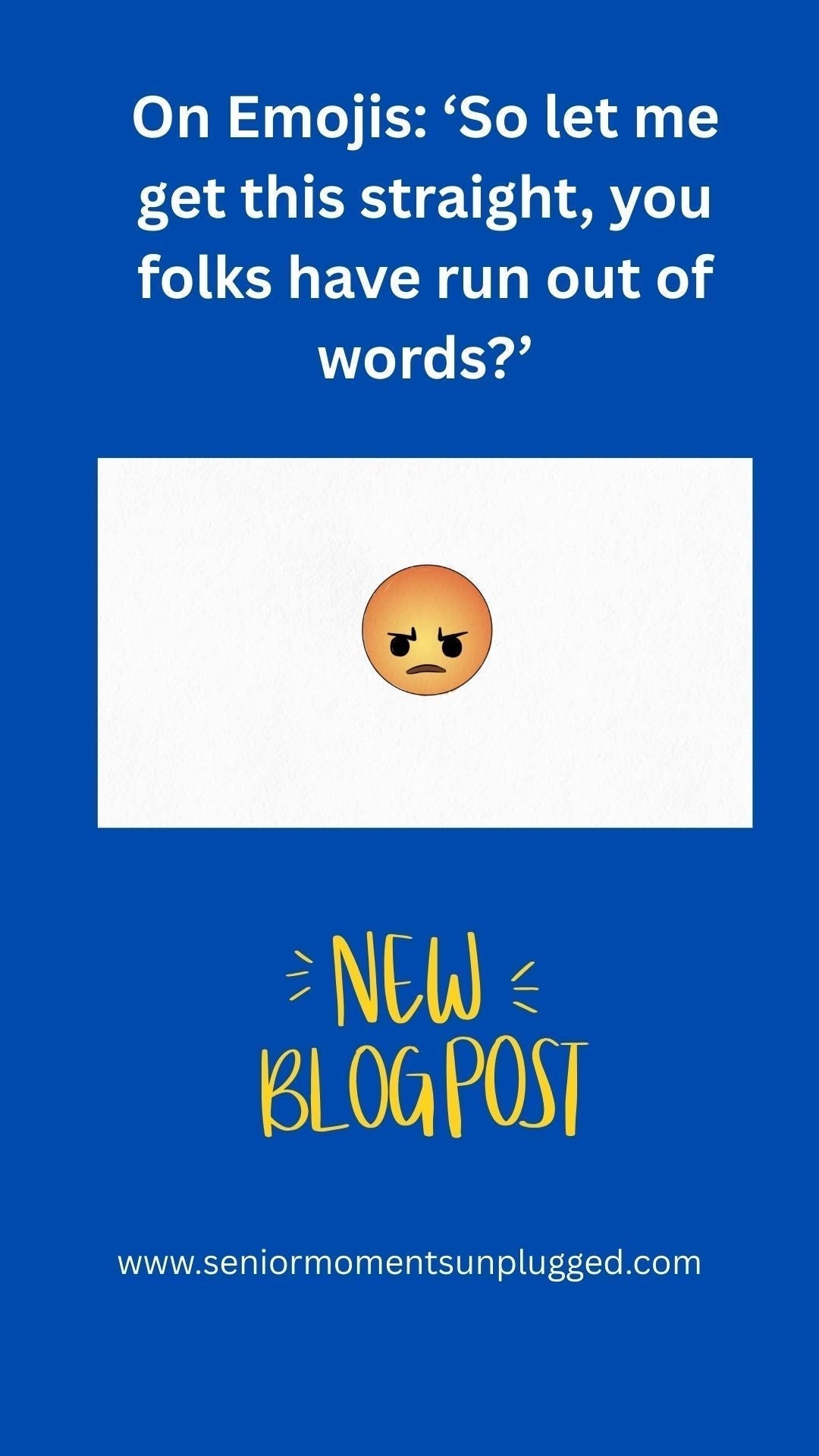 On Emojis: So Let Me Get This Straight, You Folks Have Run Out of Words or Just Love Tiny Faces?